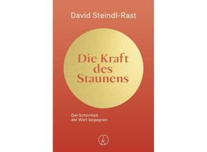 9783708808260 - Die Kraft des Staunens - David Steindl-Rast Gebunden