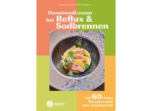 9783708808413 - Genussvoll essen bei Reflux und Sodbrennen - Andrea Grossmann Martin Riegler Kartoniert (TB)