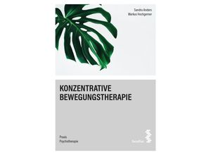 9783708922430 - Konzentrative Bewegungstherapie - Markus Hochgerner Sandra Anders Kartoniert (TB)