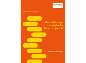 9783708923628 - Basiswissen Translation   Memorisierungsstrategien im Dolmetschprozess - Mira Kadric Sylvi Rennert Kartoniert (TB)