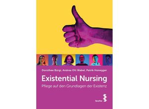 9783708924359 - Existential Nursing - Dorothee Bürgi Andrea Ott Wabel Patrik Honegger Taschenbuch