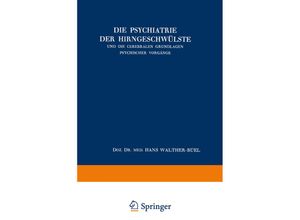 9783709120545 - Die Psychiatrie der Hirngeschwülste und die Cerebralen Grundlagen Psychischer Vorgänge - Hans Walther-Büel Kartoniert (TB)