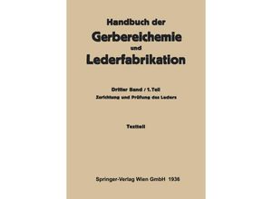 9783709122112 - Handbuch der Gerbereichemie und Lederfabrikation   Zurichtung und Prüfung des Leders -Textteil - Hellmut Gnamm K Grafe L Jablonski R Lauffmann F Mayer K Schorlemmer W Vogel H Wacker A Wagner Th Wieschebrink Kartoniert (TB)