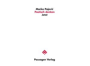 9783709205259 - Passagen Philosophie   Poetisch denken - Marko Pajevic Kartoniert (TB)