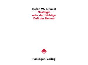 9783709205464 - Passagen Philosophie   Nostalgie oder der flüchtige Duft der Heimat - Stefan W Schmidt Kartoniert (TB)