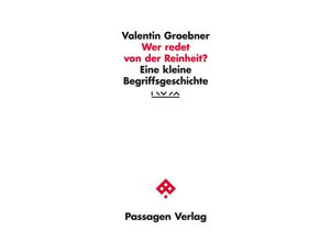 9783709205938 - Wer redet von der Reinheit? - Valentin Groebner Kartoniert (TB)