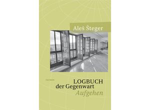 9783709972359 - Logbuch der Gegenwart - Ales Steger Gebunden