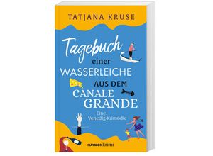 9783709981962 - Tagebuch einer Wasserleiche aus dem Canale Grande - Tatjana Kruse Gebunden