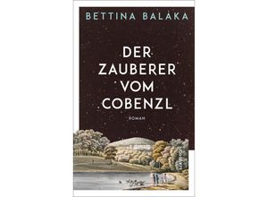 9783709982075 - Der Zauberer vom Cobenzl - Bettina Balàka Gebunden