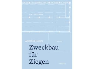 9783709982082 - Zweckbau für Ziegen - Angelika Rainer Gebunden