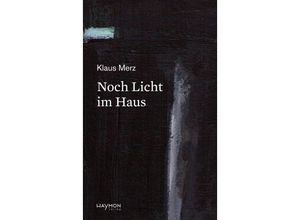 9783709982099 - Noch Licht im Haus - Klaus Merz Gebunden