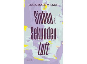 9783709982266 - Sieben Sekunden Luft - Luca Mael Milsch Gebunden