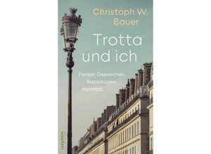 9783709982273 - Trotta und ich - Christoph W Bauer Gebunden