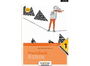 9783710114069 - Praxisbuch Ethik - Für Jugendliche - 10 SchuljahrBd1 - Michael Jahn Thomas Müller Evelyn Sponer Helmut Stangl Christoph Thoma Kartoniert (TB)