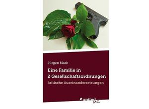 9783710303241 - Eine Familie in 2 Gesellschaftsordnungen - Jürgen Mark Kartoniert (TB)