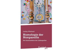 9783710304552 - Nomologie der Nonpareille - Lesley Wieland Kartoniert (TB)