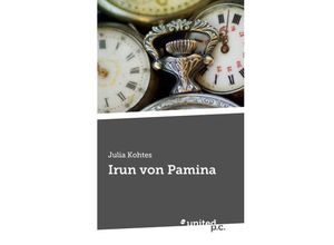 9783710324987 - Irun von Pamina - Julia Kohtes Kartoniert (TB)