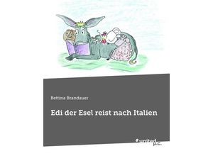 9783710325199 - Edi der Esel reist nach Italien - Bettina Brandauer Kartoniert (TB)