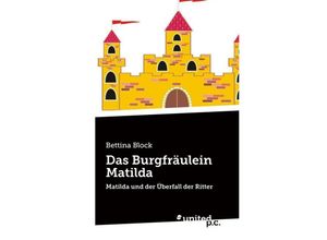 9783710325670 - Das Burgfräulein Matilda - Bettina Block Kartoniert (TB)