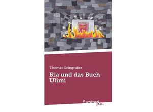 9783710325915 - Ria und das Buch Ulimi - Thomas Czingraber Kartoniert (TB)