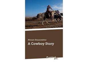 9783710327551 - A Cowboy Story - Miriam Braunstätter Kartoniert (TB)