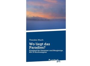 9783710327773 - Wo liegt das Paradies? - Theodor Much Kartoniert (TB)