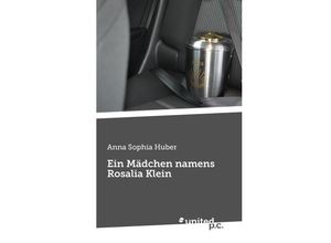 9783710327940 - Ein Mädchen namens Rosalia Klein - Anna Sophia Huber Kartoniert (TB)