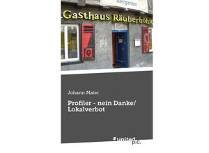 9783710328145 - Profiler - nein Danke  Lokalverbot - Johann Maier Kartoniert (TB)