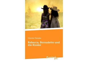 9783710328299 - Rebecca Bernadette und die Kinder - Günter Fenske Kartoniert (TB)