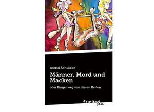 9783710328923 - Männer Mord und Macken - Astrid Schulzke Kartoniert (TB)