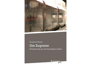 9783710330605 - Die Zugreise - Susanna Kraus Kartoniert (TB)