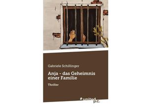 9783710331305 - Anja - das Geheimnis einer Familie - Gabriele Schillinger Kartoniert (TB)