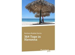 9783710332449 - 364 Tage in Havanna - Barbara Brabbé Sarría Kartoniert (TB)