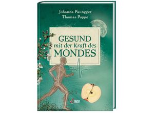 9783710403613 - Gesund mit der Kraft des Mondes - Johanna Paungger Thomas Poppe Gebunden