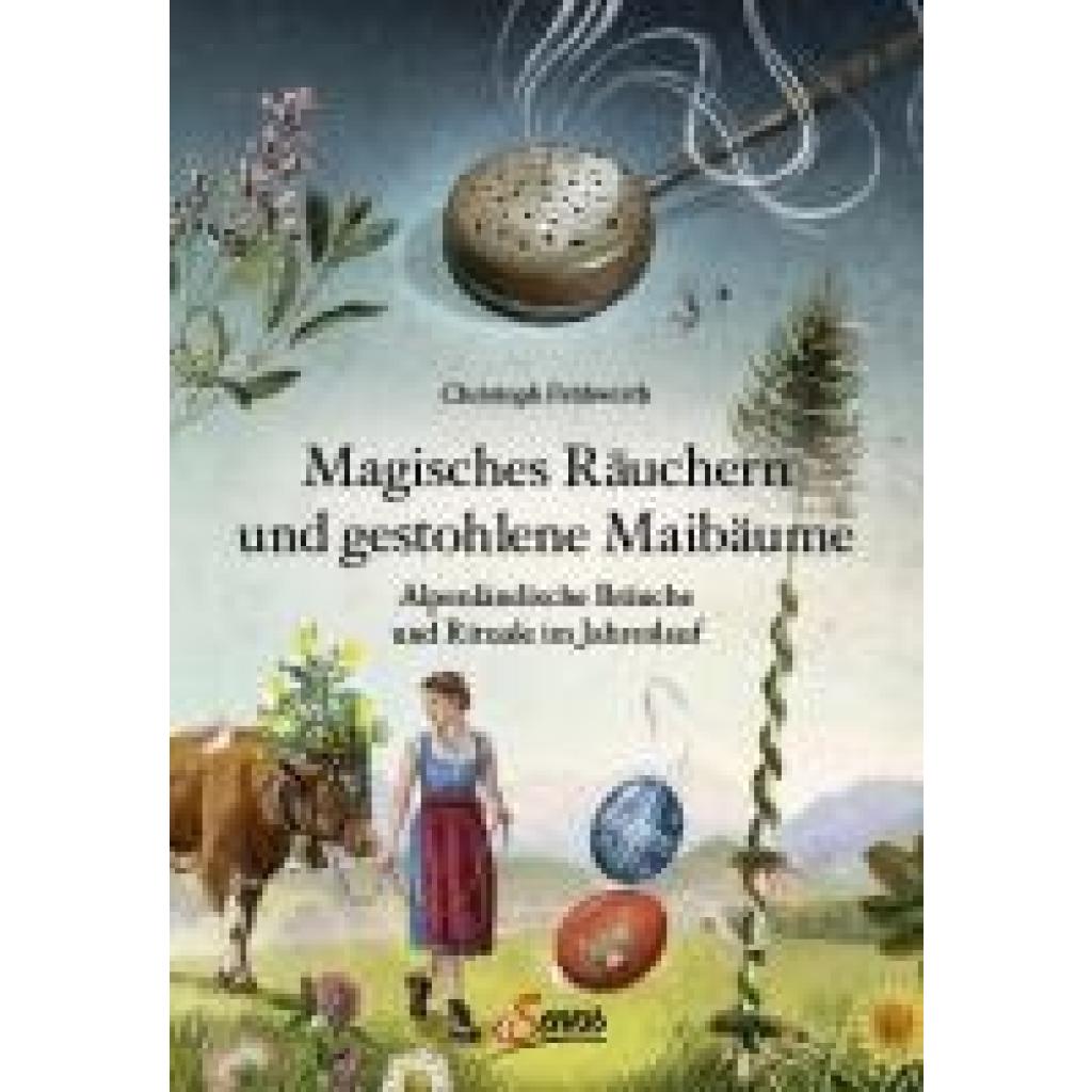 9783710403750 - Frühwirth Christoph Magisches Räuchern und gestohlene Maibäume