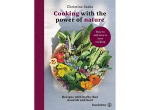 9783710603709 - Cooking with the power of nature - Christine Saahs Gebunden