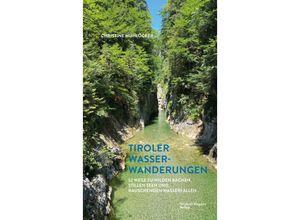 9783710767739 - Tiroler Wasserwanderungen - Christine Mühlöcker Gebunden