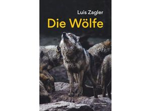 9783710767975 - Die Wölfe - Luis Zagler Kartoniert (TB)