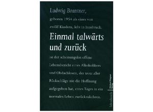 9783710768095 - Einmal talwärts und zurück - Ludwig Brantner Kartoniert (TB)