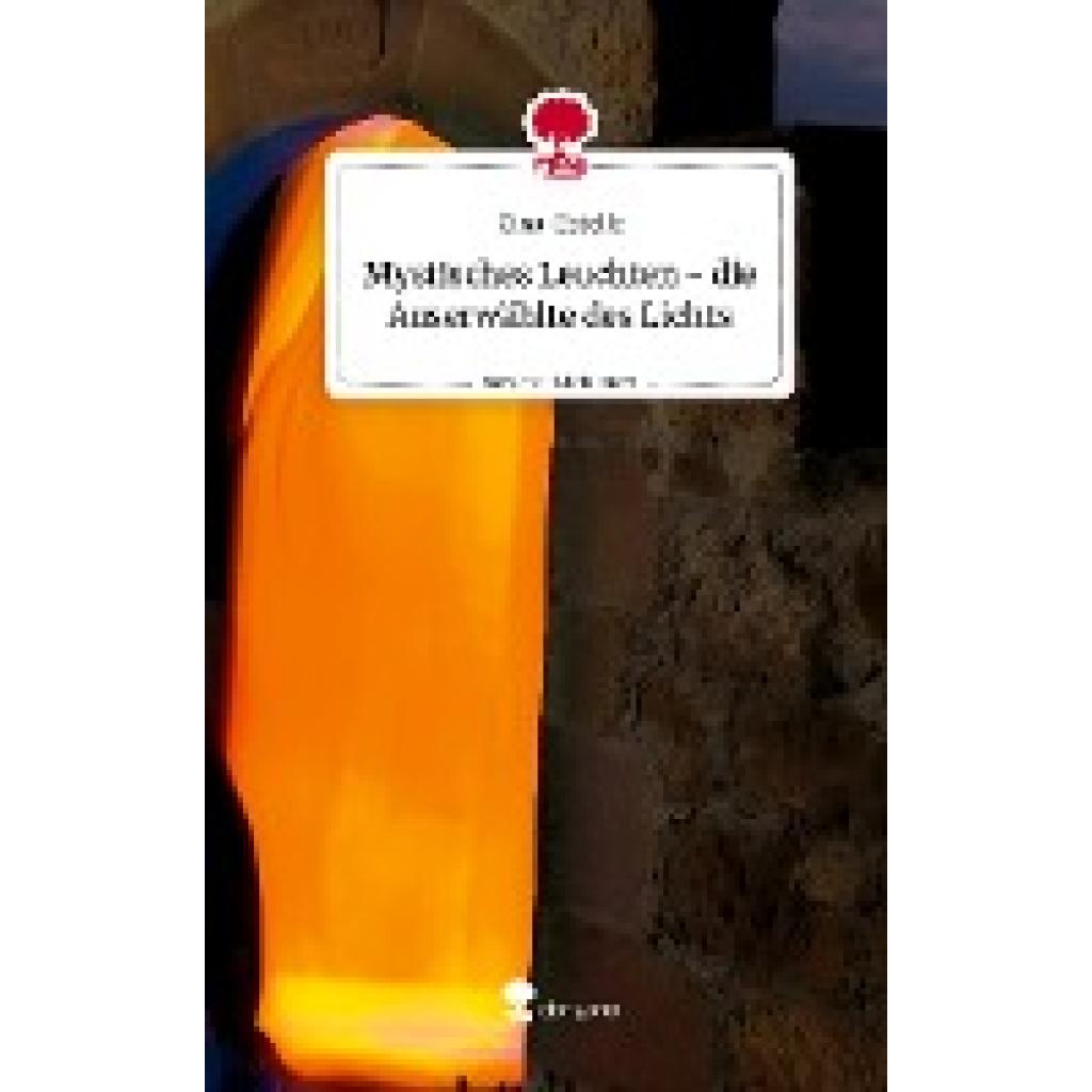 9783710847097 - Gina-Estelle Mystisches Leuchten  - die Auserwählte des Lichts Life is a Story - storyone