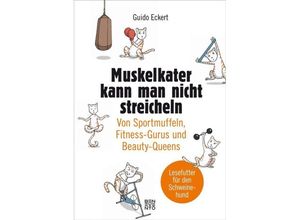 9783710900495 - Muskelkater kann man nicht streicheln - Guido Eckert Kartoniert (TB)