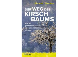 9783711003294 - Der Weg des Kirschbaums - Erwin Thoma Gebunden