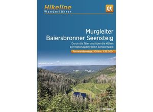 9783711101310 - Hikeline Wanderführer   Fernwanderweg Murgleiter - Baiersbronner Seensteig Kartoniert (TB)