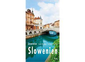 9783711711182 - Picus Lesereisen   Lesereise Slowenien - Stefan Schomann Irene Hanappi Gebunden