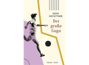 9783711721389 - Der große Gogo - Egyd Gstättner Gebunden