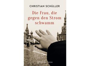 9783711721419 - Die Frau die gegen den Strom schwamm - Christian Schüller Gebunden