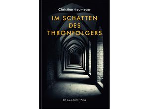 9783711721433 - Im Schatten des Thronfolgers - Christine Neumeyer Gebunden