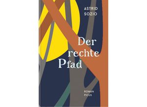 9783711721464 - Der rechte Pfad - Astrid Sozio Gebunden