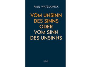 9783711730329 - Vom Unsinn des Sinns oder vom Sinn des Unsinns - Paul Watzlawick Gebunden