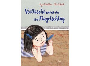 9783711740021 - Vielleicht warst du ein Flügelschlag - Birgit Unterholzner Gebunden